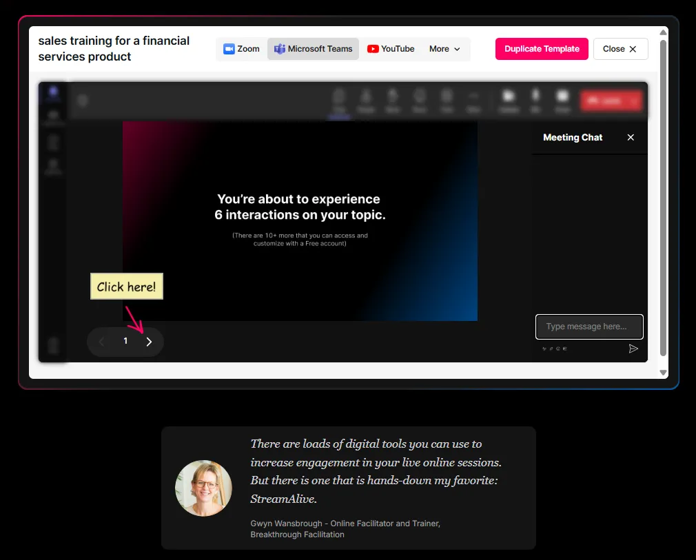 Screenshot of a StreamAlive template preview titled "sales training for a financial services product", with tabs for Zoom, Microsoft Teams and YouTube and buttons to duplicate the template or close. The embedded slide reads "You're about to experience 6 interactions on your topic", noting there are 10+ more available with a free account, and a sticky note with an arrow points at the next-slide control reading "Click here!" A testimonial below quotes Gwyn Wansbrough, online facilitator and trainer at Breakthrough Facilitation: "There are loads of digital tools you can use to increase engagement in your live online sessions. But there is one that is hands-down my favorite: StreamAlive."