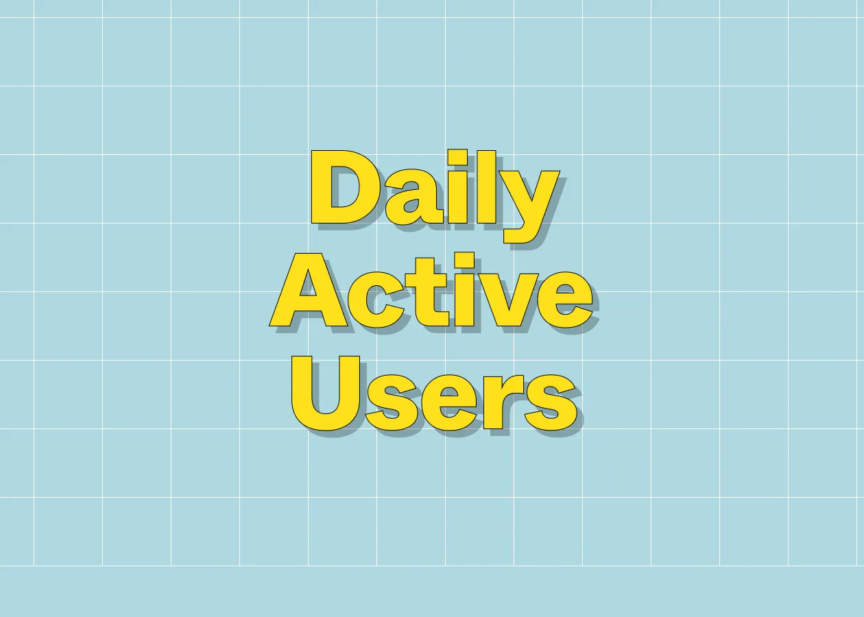 Daily Active Users (DAU)