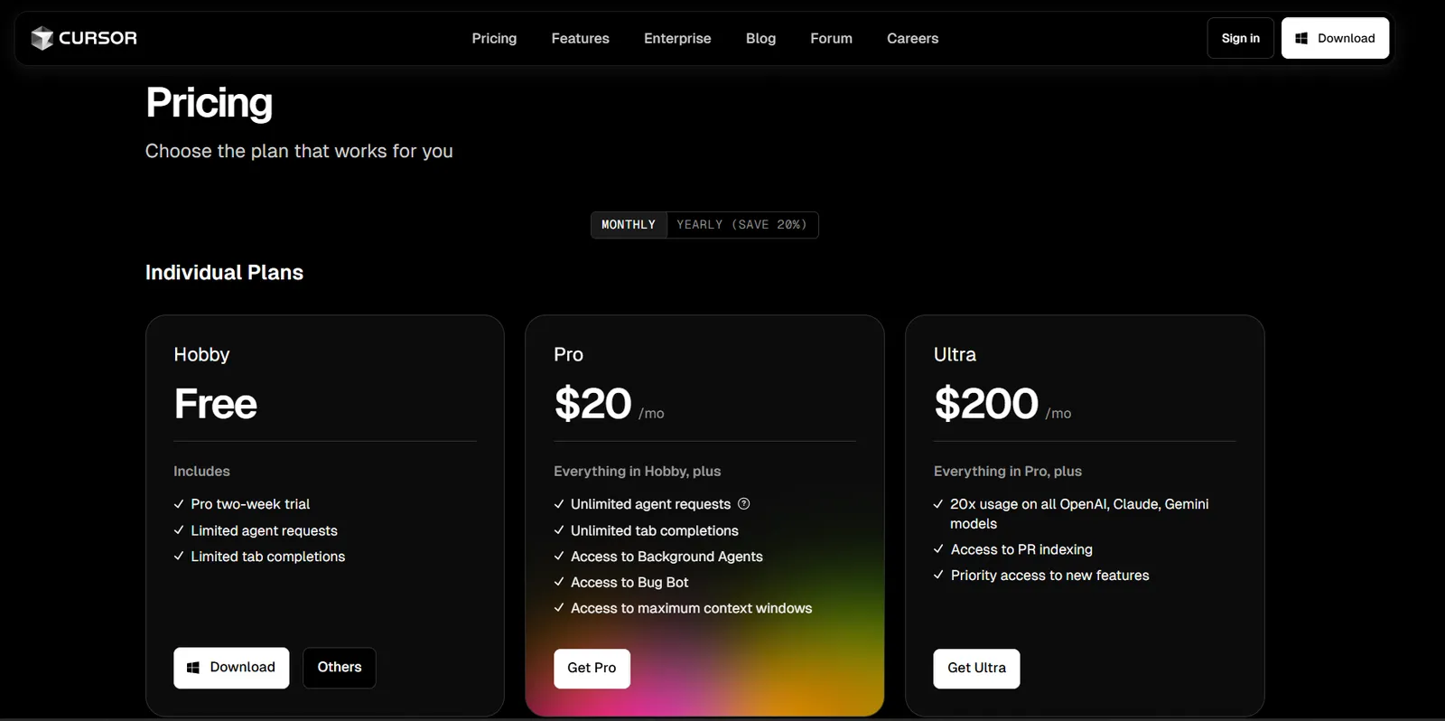 Screenshot of Cursor's pricing page, headed "Pricing, choose the plan that works for you" with a monthly and yearly toggle where yearly saves 20%. Three individual plans: Hobby, free, including a Pro two-week trial, limited agent requests and limited tab completions; Pro at $20 a month, everything in Hobby plus unlimited agent requests, unlimited tab completions, and access to Background Agents, Bug Bot and maximum context windows; and Ultra at $200 a month, everything in Pro plus 20x usage on all OpenAI, Claude and Gemini models, access to PR indexing and priority access to new features.