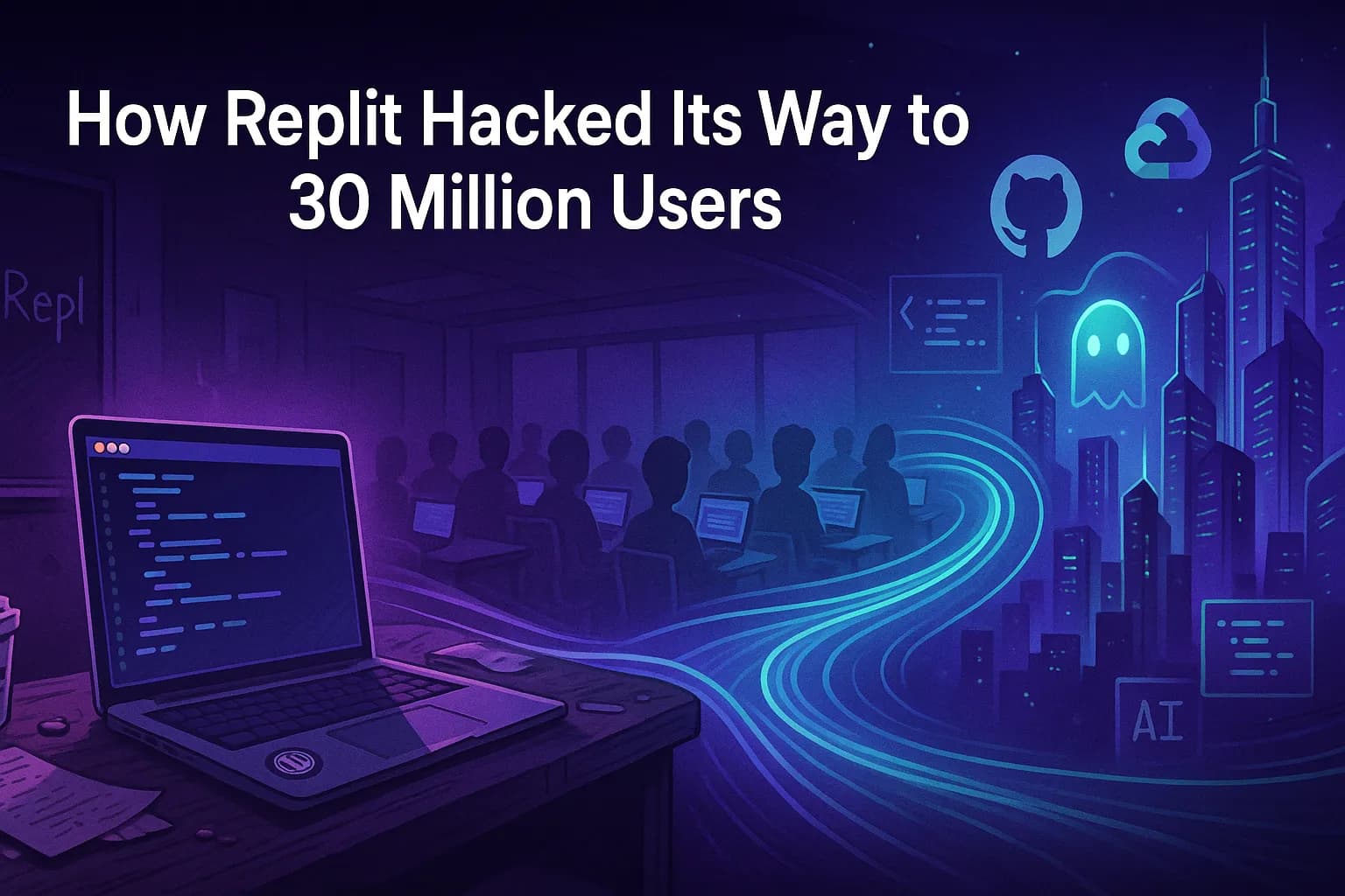 How Replit Hacked Its Growth - Everything that you can adopt.