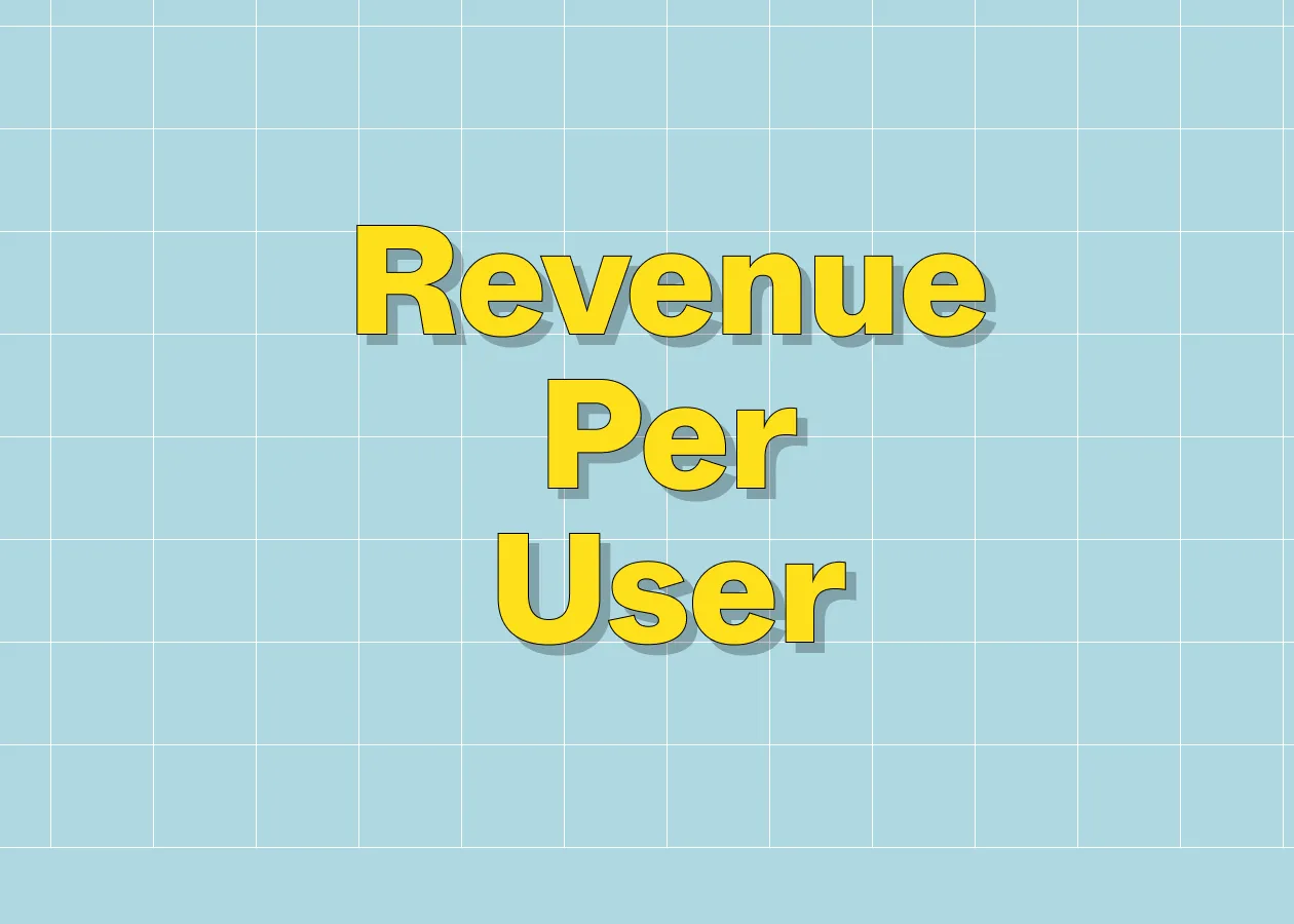 Revenue Per User (RPU)