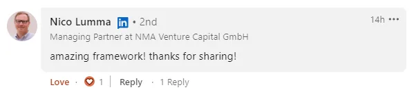LinkedIn comment from Nico Lumma, managing partner at NMA Venture Capital: 'amazing framework! thanks for sharing!'