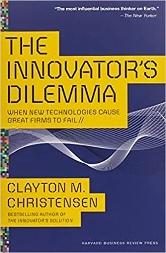 Yellow and grey cover of The Innovator's Dilemma by Clayton M. Christensen, subtitled "When New Technologies Cause Great Firms to Fail", published by Harvard Business Review Press. It quotes The New Yorker calling the author "the most influential business thinker on Earth" and notes he also wrote The Innovator's Solution.