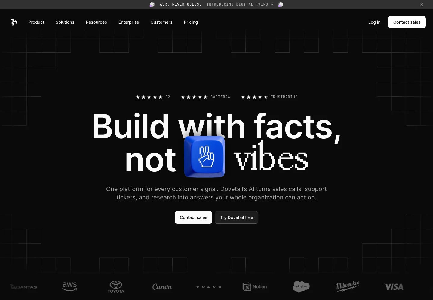 Dovetail public homepage with the message Build with facts, not vibes and a call to try Dovetail free.